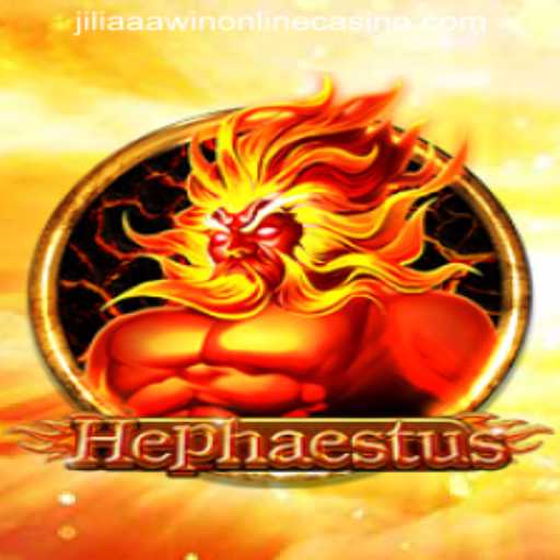 Explore the Fiery World of Hephaestus at JILIAAA Online Casino